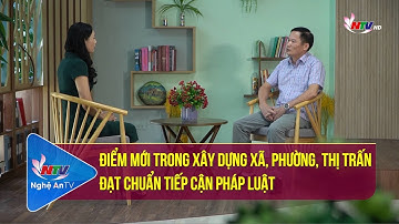 Điểm mới trong xây dựng xã, phường, thị trấn đạt chuẩn tiếp cận pháp luật
