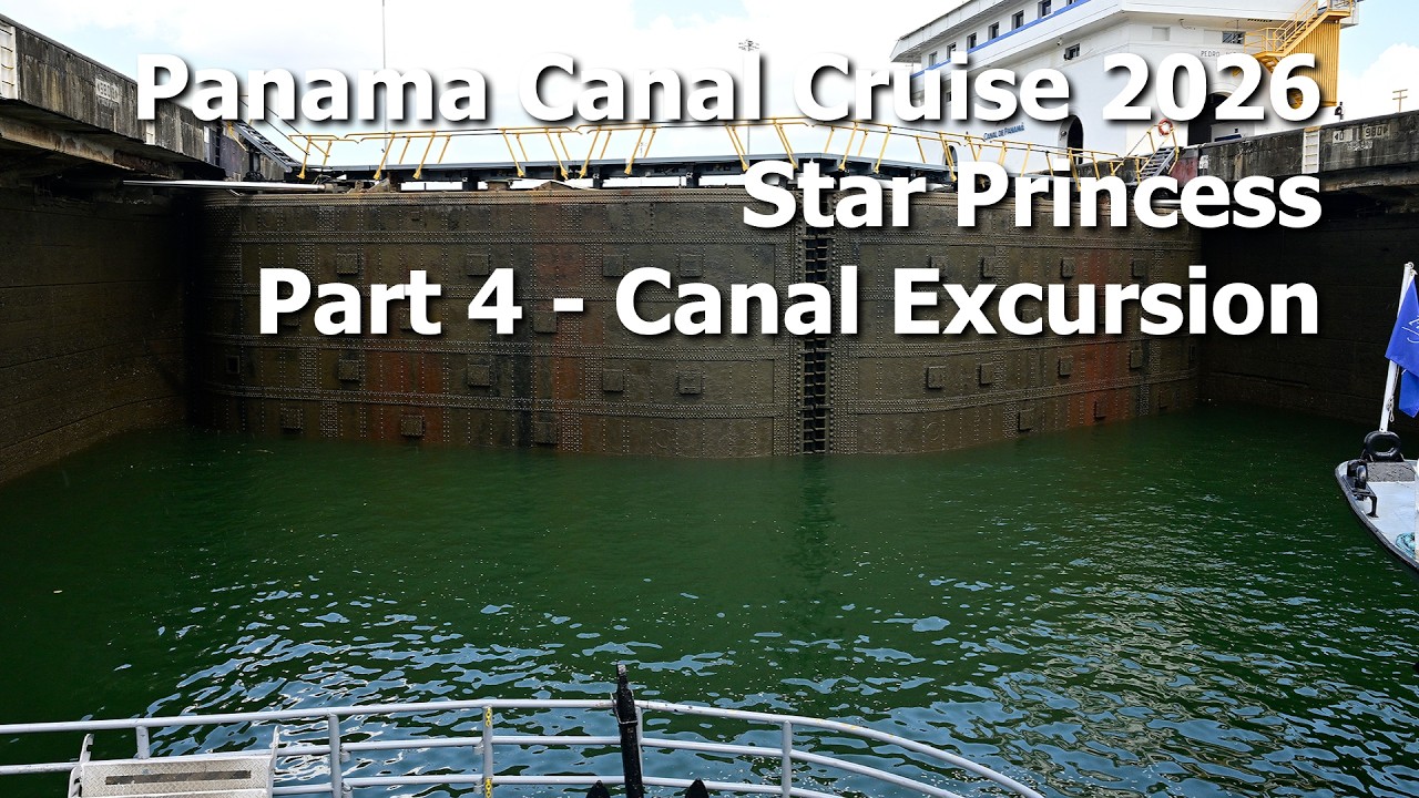 Panama Canal Cruise 2026 - Star Princess - Part 4 - Canal Excursion