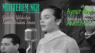 Geceleri Yıldızlar - Aynur Akın / Muhterem Nur Görüntüleriyle
