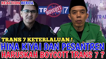 INSULTING KIYAI AND ISLAMIC BOARDING SCHOOL, SHOULD WE BOYCOTT TRANS 7?