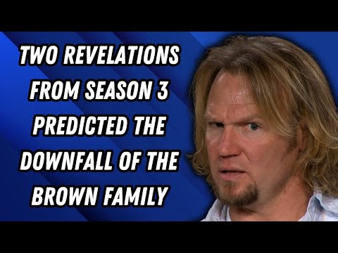 Sister Wives - Two Revelations From Season 3 That Predict The Downfall Of The Brown Family