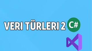 5-C# Veri Türleri – bool, double, float ve Daha Fazlası