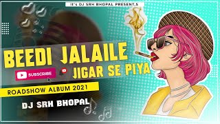 Beedi Jalaile Jigar Se Piya (Roadshow Mix) Dj Srh Bhopal Beedi Jalaile Jigar Se Piya (Roadshow Mix) Dj Srh Bhopal