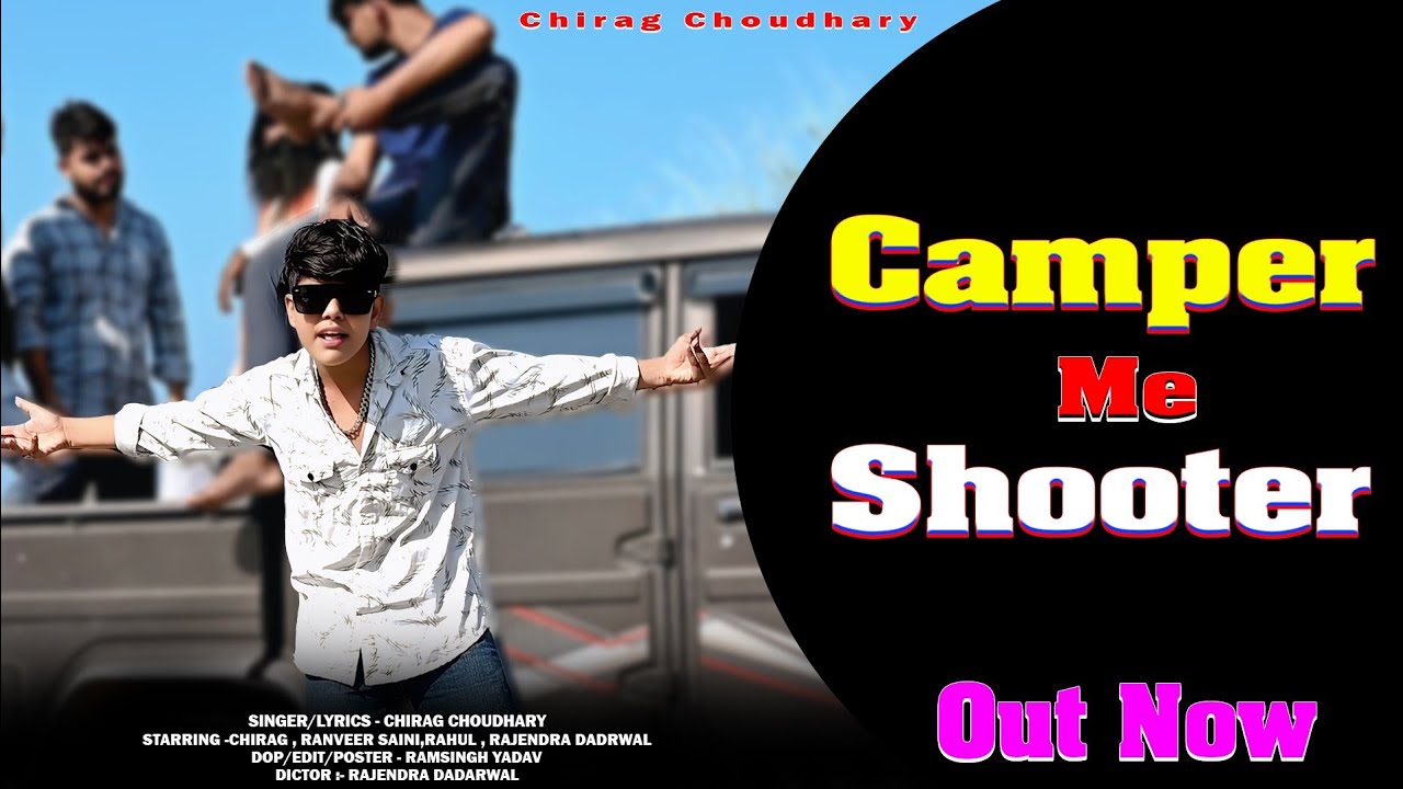 Camper Me Shooter || कैंपर में शूटर || (Official Video) Singer Chirag Choudhary New Song 2025 