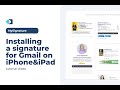 How to install a signature in the Gmail app on iPhone&iPad?