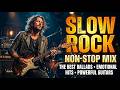 💔 LIVE Emotional Guitar Ballads 🎧 Slow Rock
