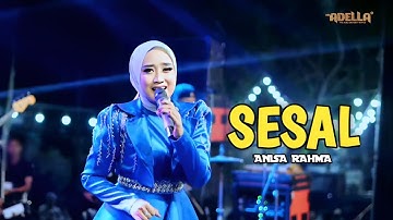 SESAL | ANISA RAHMA | ADELLA LIVE SAMPANG 