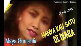 HANYA KAU SATU DI DUNIA - Maya Rumantir / Teks Lirik