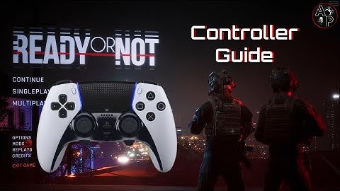 Ready Or Not - Controller Guide for Steam Input & reWASD