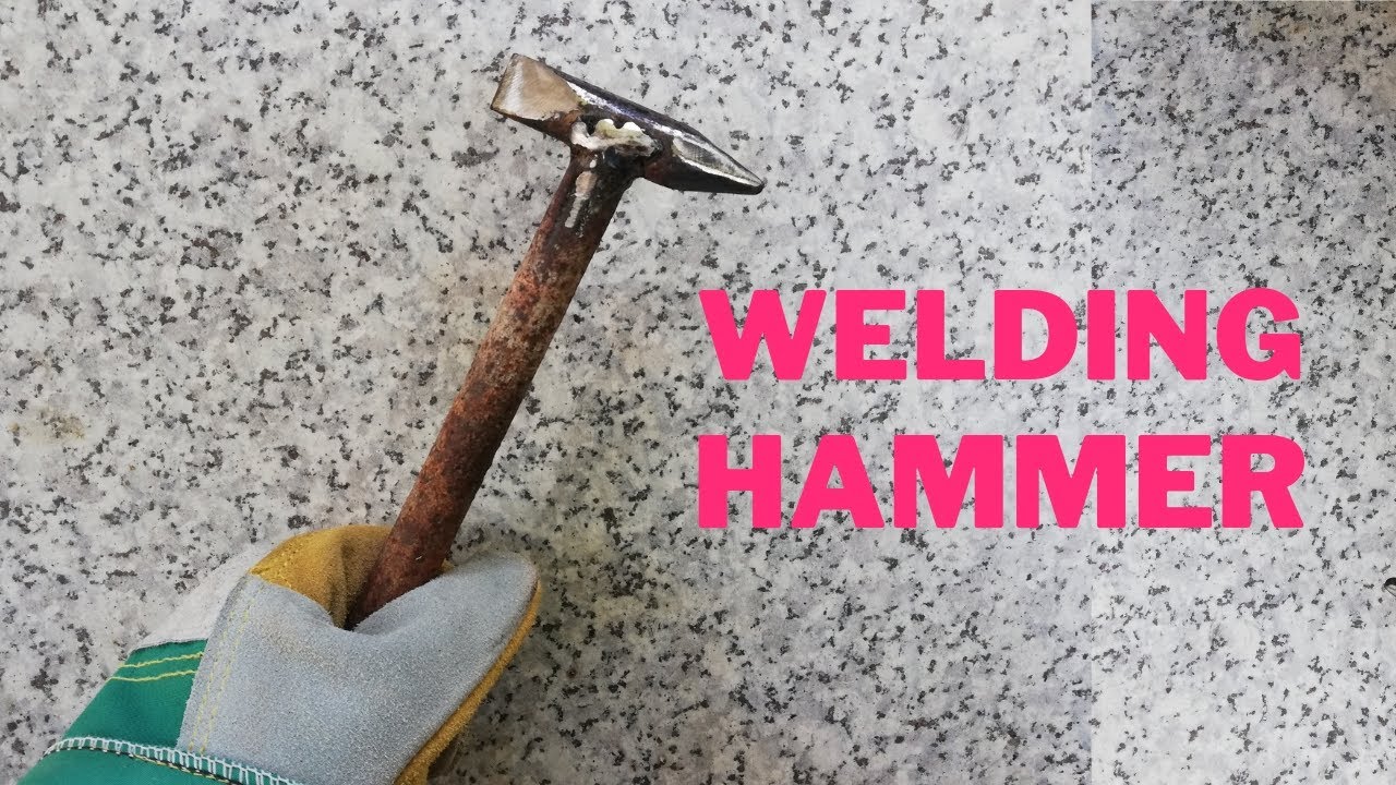 welding hammer  Making a simple, cheap, practical welding hammer 