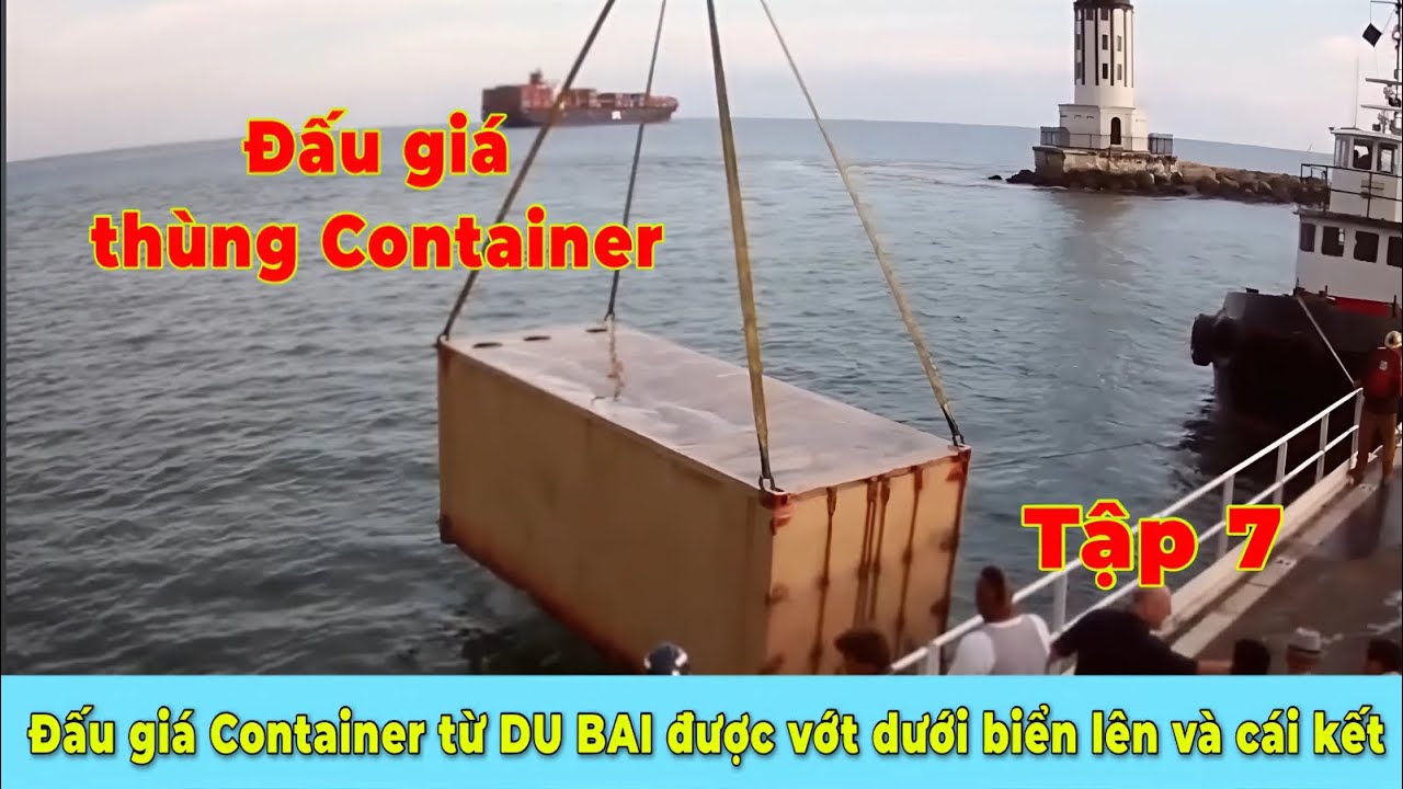 [Đấu giá Container] - Đấu giá Container đến từ ĐUBAI được vớt từ dưới ...