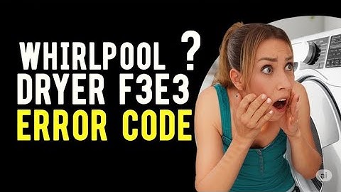 Whirlpool Dryer F3E3 Error Code  Shorted Inlet Thermistor   Why Error F3E3 Happens And The Solution