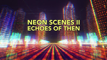Neon Scenes II: Echoes of Then // Ambient Cyberpunk Meditation // Generative Ambient Music // No AI