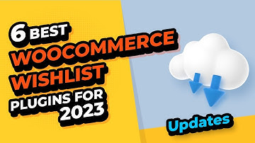 6 BEST WooCommerce WISHLIST Plugins For 2023 - Part #4: Updates +Introducing The Winners