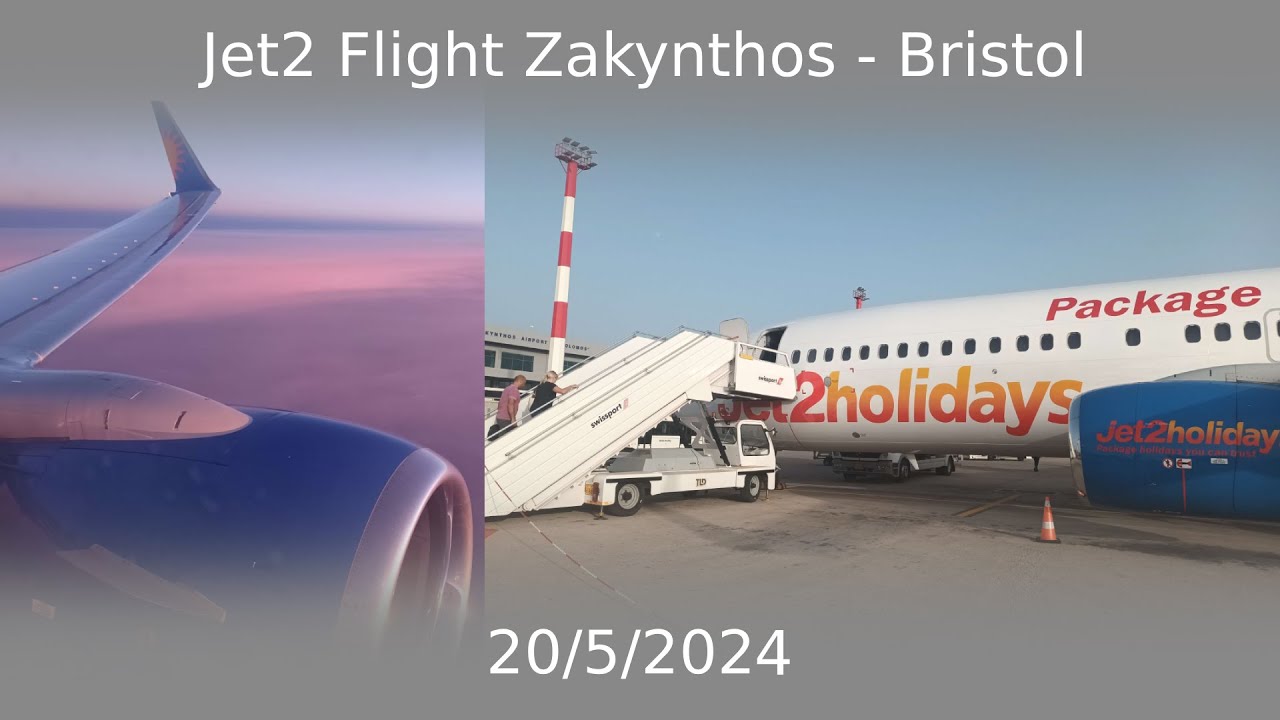Jet2 Flight Zakynthos - Bristol 20/5/2024