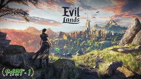 Evil Lands Gameplay Part-1 Open World Game