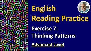 English Reading Practice: #7 (Advanced) | Thinking Patterns