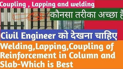 Method of splicing of bar|Welding|Lapping|Coupling of Reinforcement in Column and Slab Which is Best