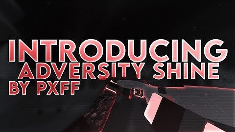 Introducing Adversity Shine | By Pxff