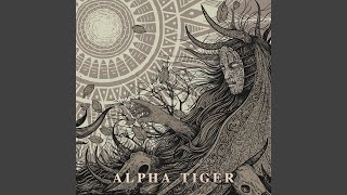 Video thumbnail of "Alpha Tiger - If the Sun Refused to Shine"
