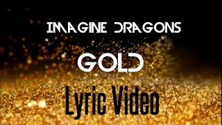 Imagine Dragons - Gold (Lyric Video)