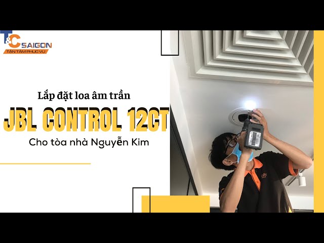 Loa âm trần JBL Control 12CT | Lắp đặt loa âm trần JBL cho tòa nhà Nguyễn Kim