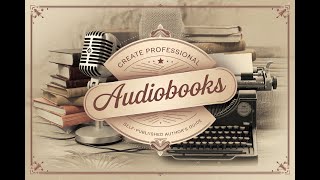 Audiobook Secrets Authors Wish They Knew Sooner