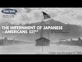 The internment of japaneseamericans in wwii  history chats