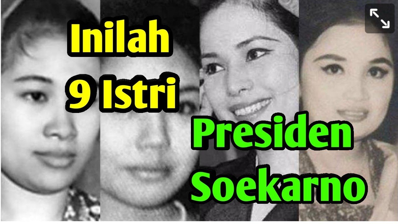 INILAH 9 ISTRI Presiden SOEKARNO Luar biasa cantik cantik semua