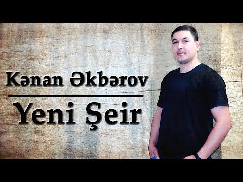 Kenan Akberov - Seninle Xosbextem (Şeir) Yeni