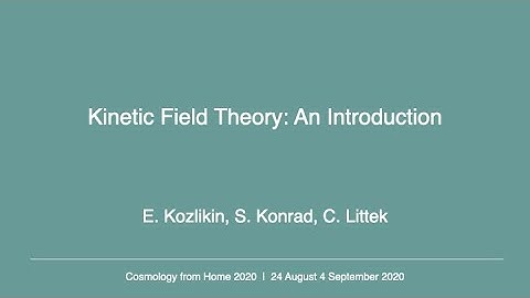 Elena Kozlikin, Sara Konrad & Carsten Littek | Kinetic Field Theory: An Introduction