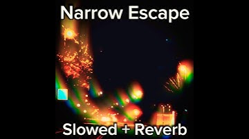 Narrow Escape (Slowed Down) OST