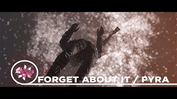forget about it / Pyra