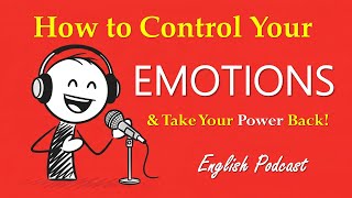 Master Your Emotions || Learn English Podcast for Beginners