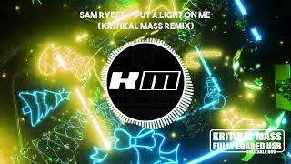 Sam Ryder - Put A Light On Me (Kritikal Mass Remix)