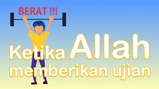 Ketika Allah Memberikan Ujian - Motion Graphics - Ustadz Abdullah Zaen
