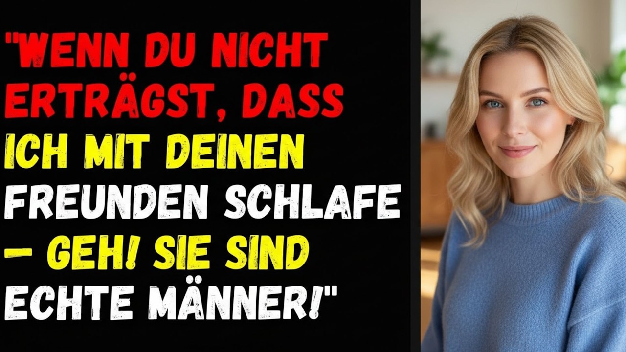 🦋Wenn du nicht erträgst, dass ich mit deinen Freunden schlafe — geh! Sie sind echte Männer!🦋