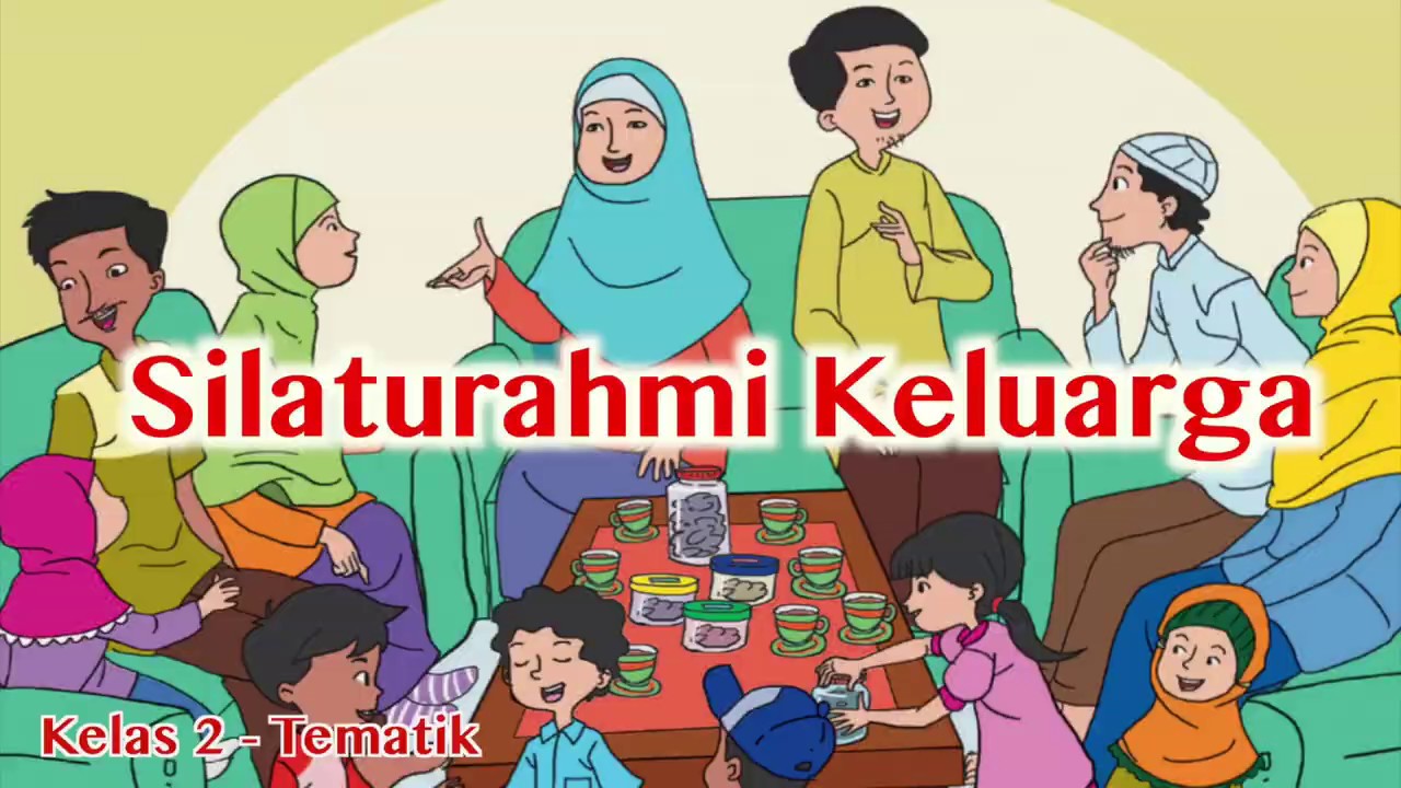 Kelas 02 Tema 7 Subtema 1 Silaturahmi  Keluarga Video 