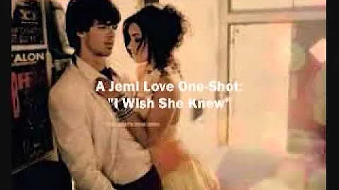 A Jemi Love One-Shot:: "I Wish She Knew" Part One