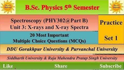 BSc Physics 5th semester| Spectroscopy: X-rays and X-ray Spectra| 20 important MCQs| Practice Set 1|