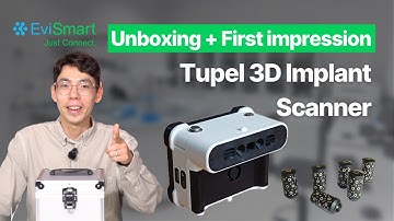 Unboxing the Tupel 3D Implant Scanner | Evident Digital | EviSmart | Dental CAD Design