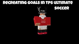 RECREATING LEGENDARY GOALS IN TPS ULTIMATE SOCCER screenshot 5