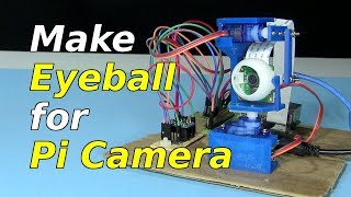 Making a Servo Controlled Eyeball for Pi Camera 2