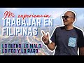 MI EXPERIENCIA TRABAJANDO EN FILIPINAS | Lo bueno, lo malo, lo feo y lo raro