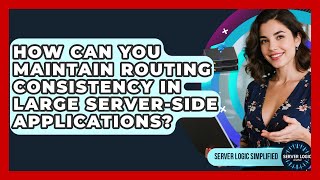 How Can You Maintain Routing Consistency In Large Server-side Applications