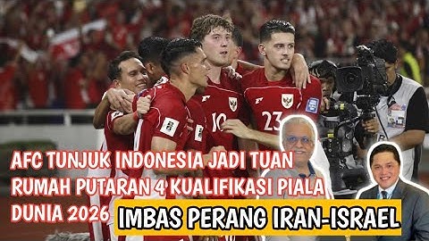 AFC TUNJUK INDONESIA JADI TUAN RUMAH RONDE 4 KUALIFIKASI PIALA DUNIA 2026