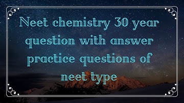 Neet chemistry questions and answers of General principles and process of isolation of elements