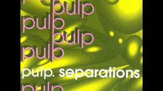 Pulp, This House Is Condemned, Separations 1992 chords