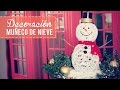 Muñecos de nieve para decorar, muy fáciles! -Anie