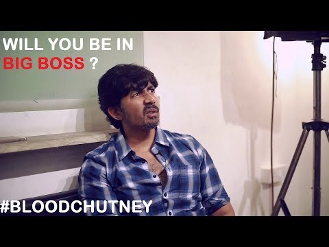 Blood Chutney - "Will you be in BIGG BOSS?" - Q&A